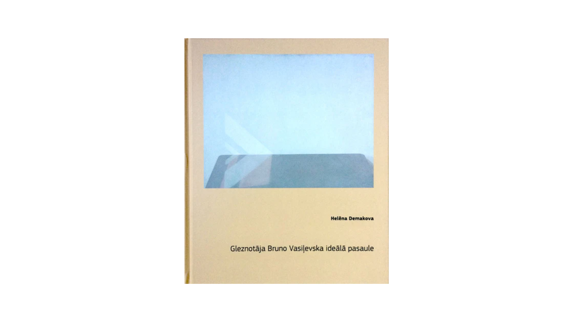 Gleznotāja Bruno Vasiļevska ideālā pasaule