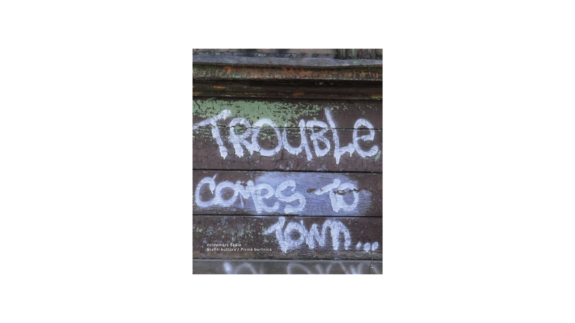 Voldemārs Šķēle. Grafiti kultūra. Pirmā burtnīca