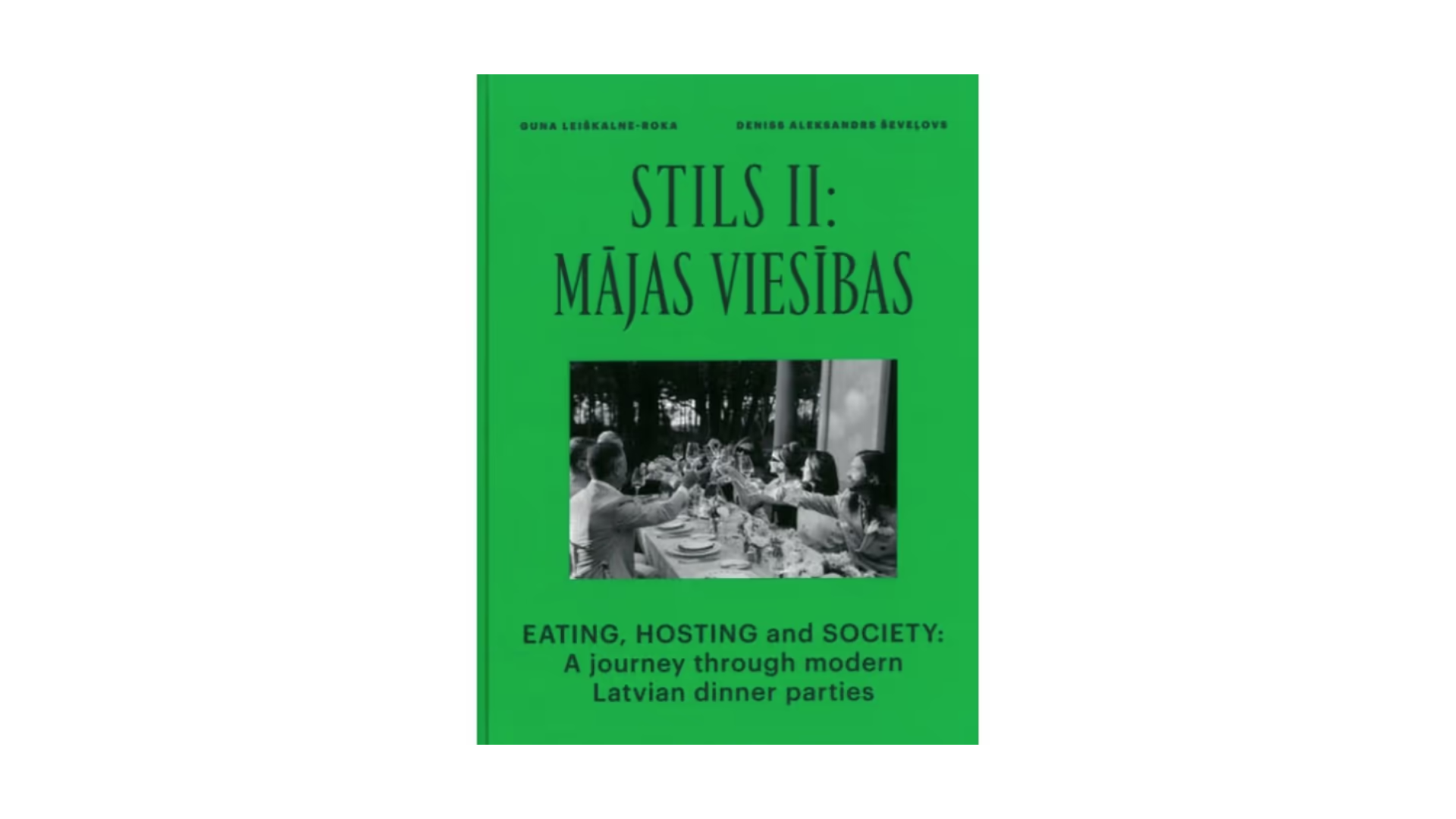 Stils II: Mājas viesības. Eating, Hosting and Society
