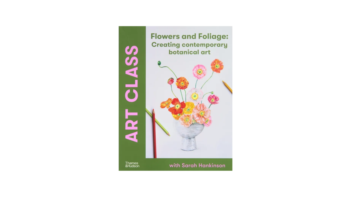 Art Class: Flowers and Foliage