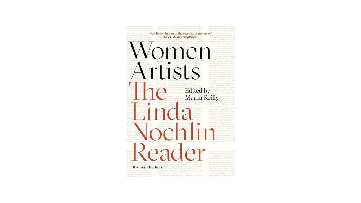 Women Artists: The Linda Nochlin Reader