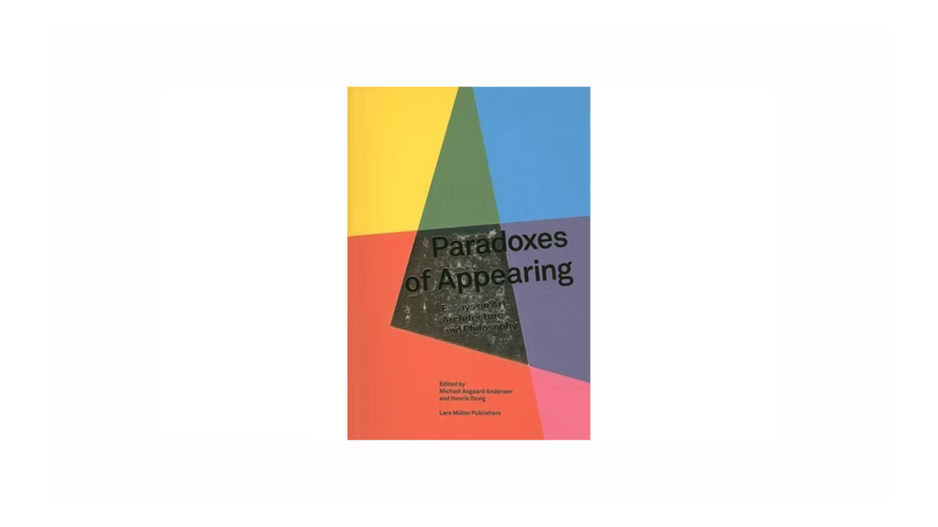Paradoxes of Appearing: Essays on Art, Architecture and Philosophy