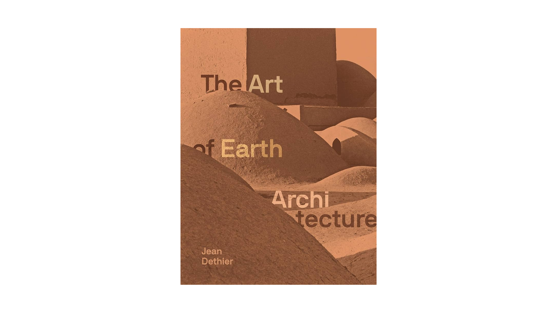 The Art of Earth Architecture
