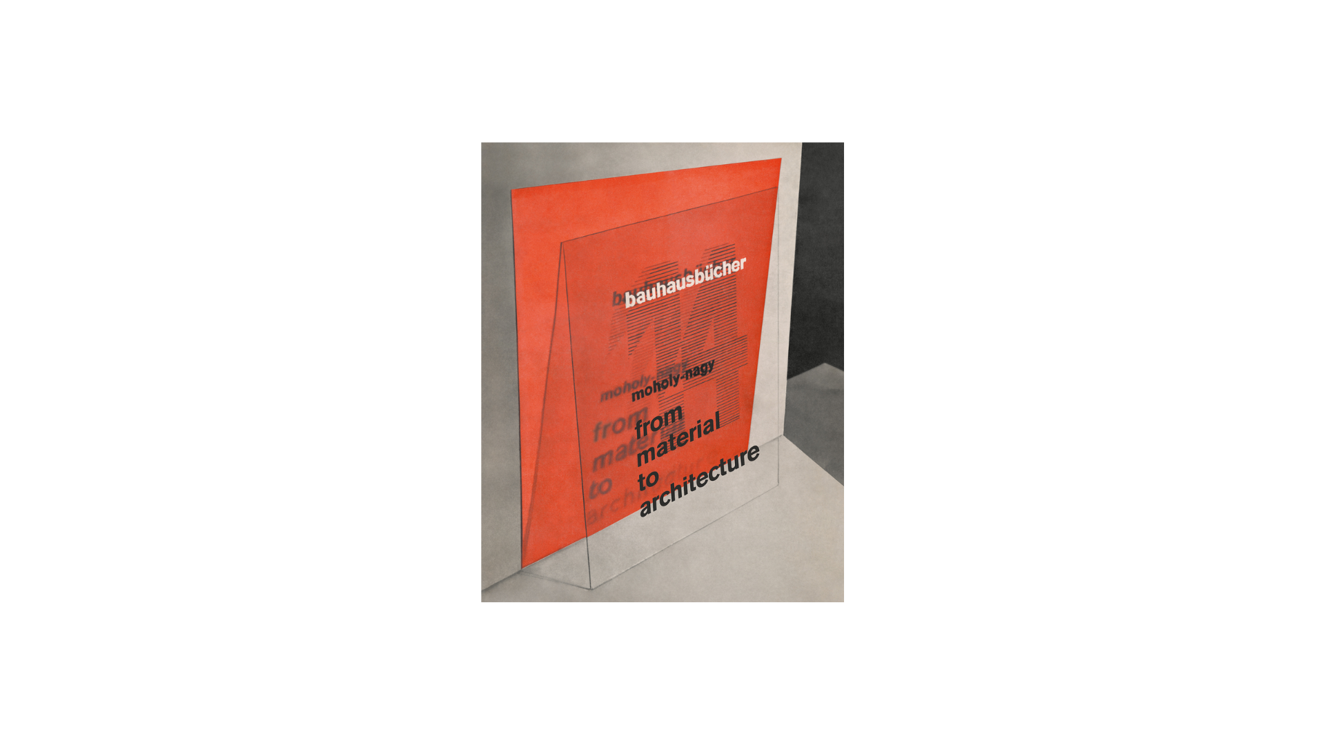 Bauhausbücher. From Material to Architecture