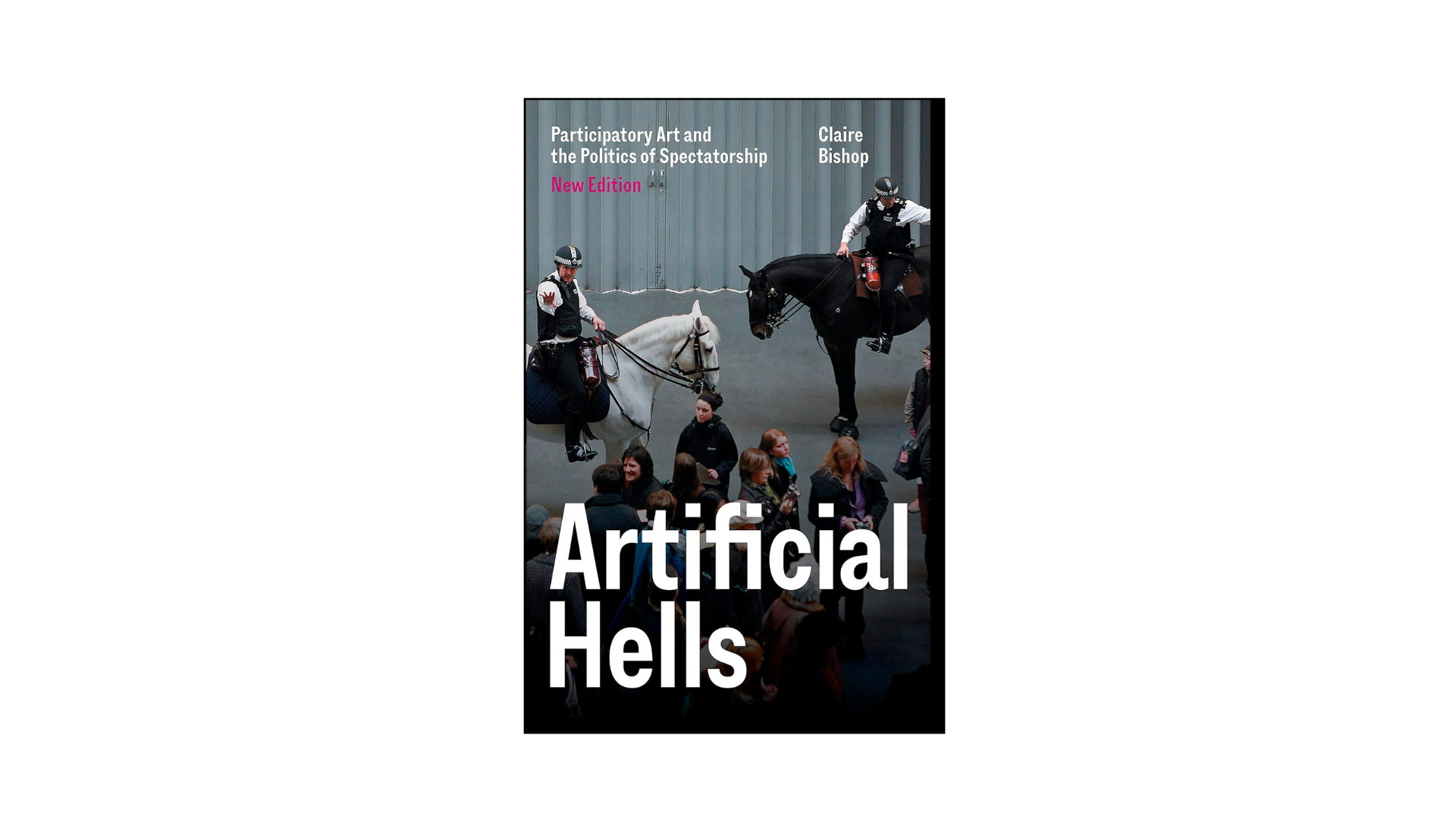 Artificial Hells: Participatory Art and the Politics of Spectatorship