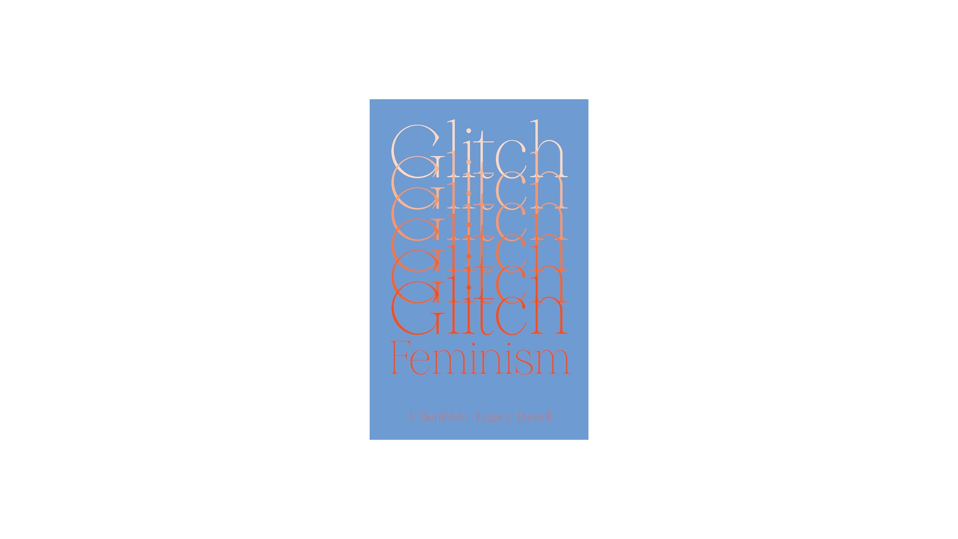 Legacy Russell. Glitch Feminism