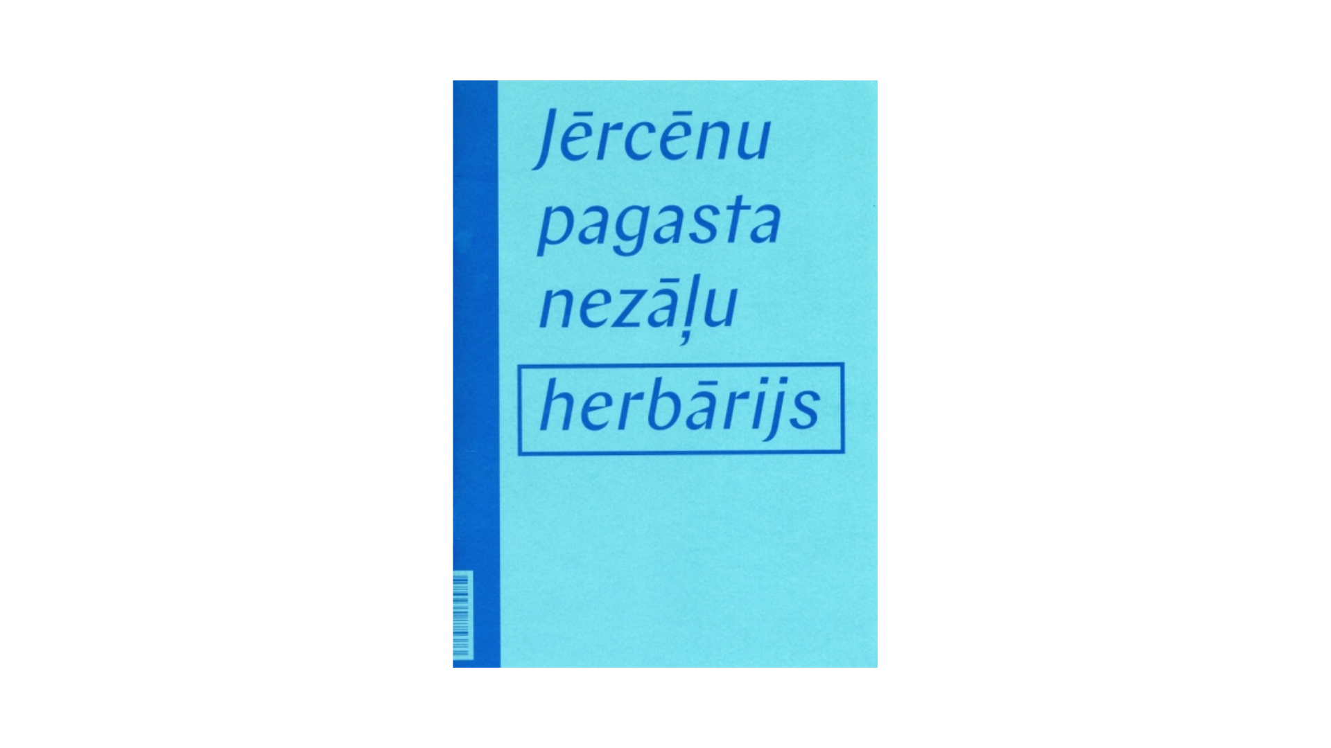 Artūrs Punte. Jērcēnu pagasta nezāļu herbārijs