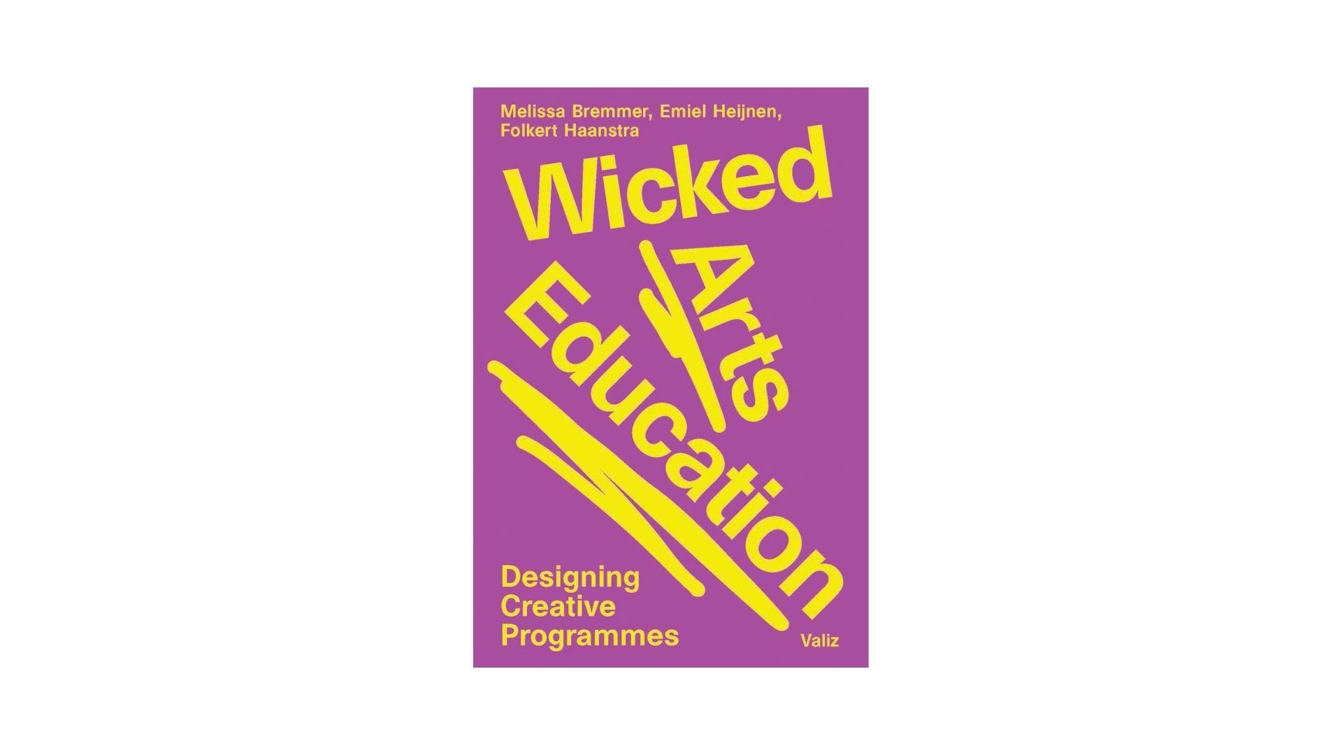Wicked Arts Education: Designing Creative Programmes
