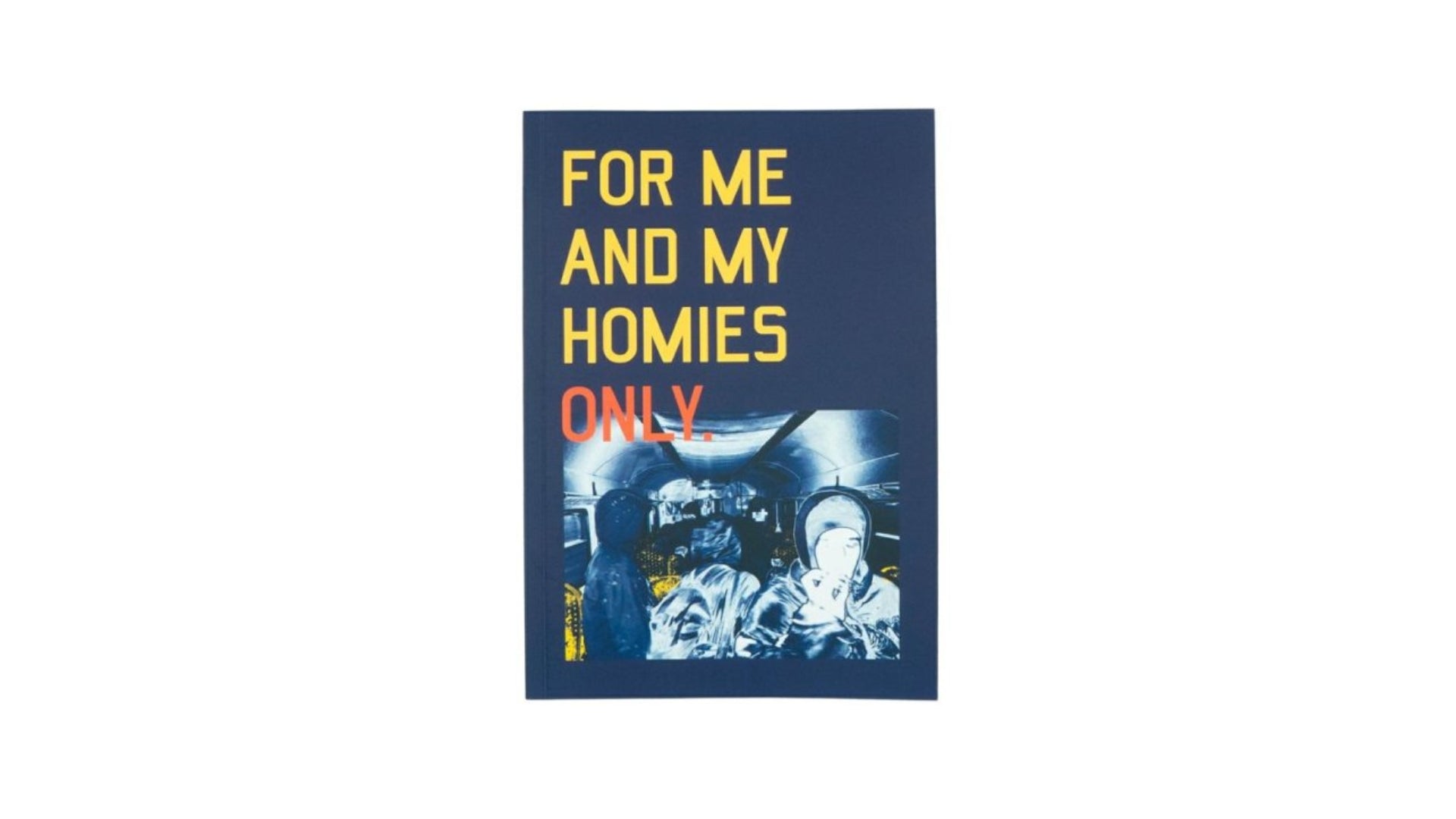 For Me And My Homies Only