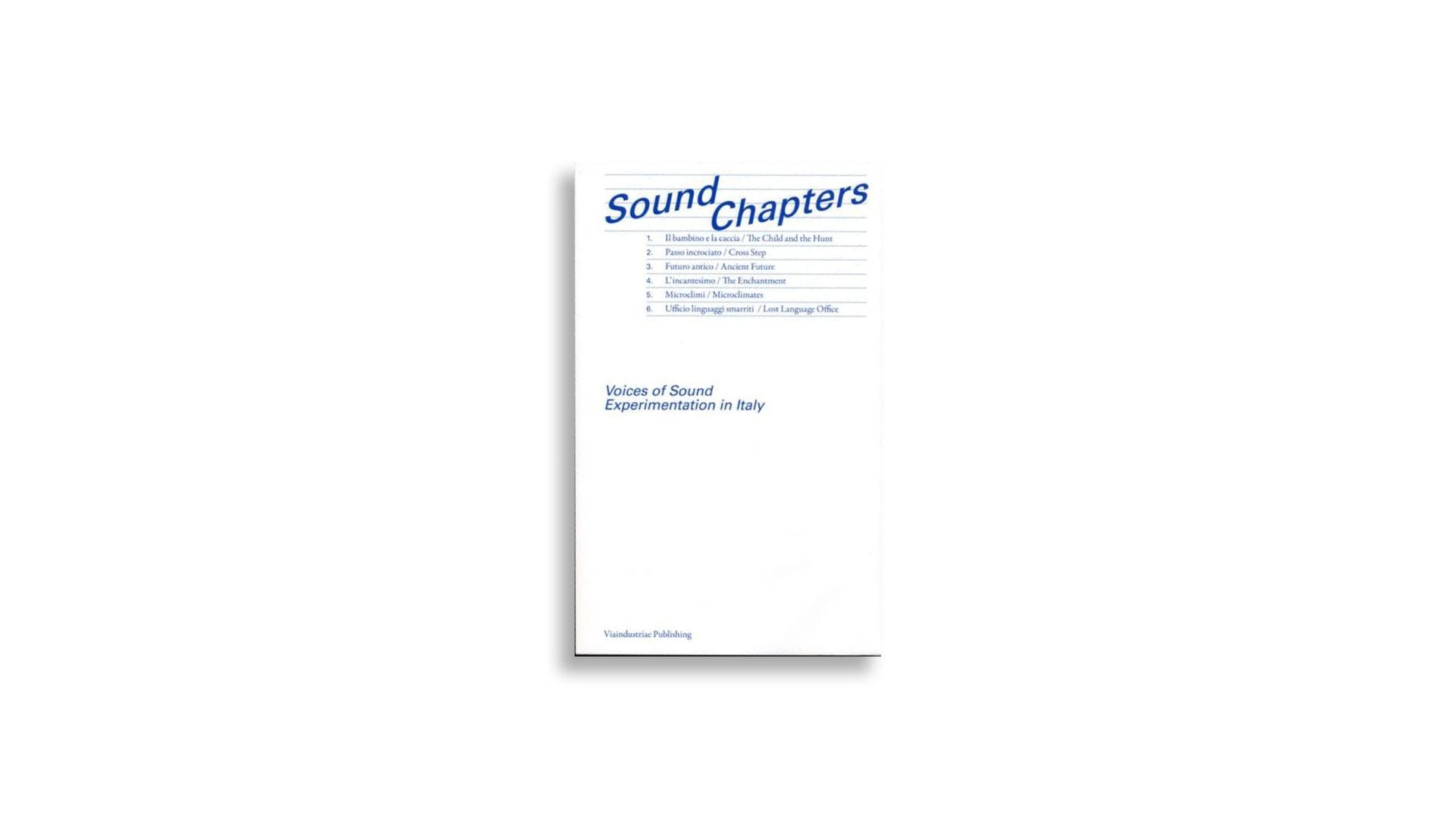 Sound Chapters. Voices of Sound Experimentations in Italy