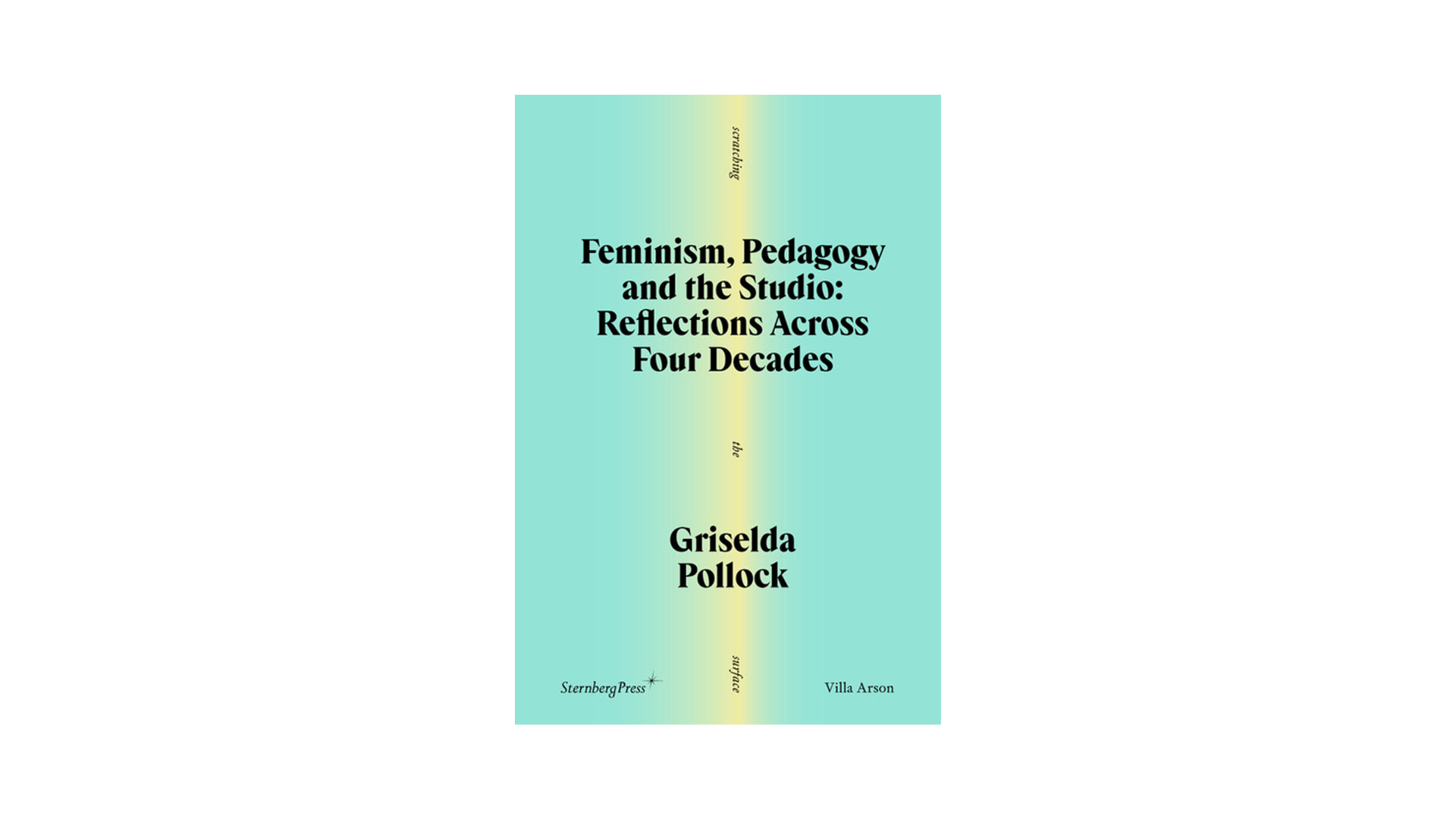 Feminism, Pedagogy and the Studio: Reflections Across Four Decades