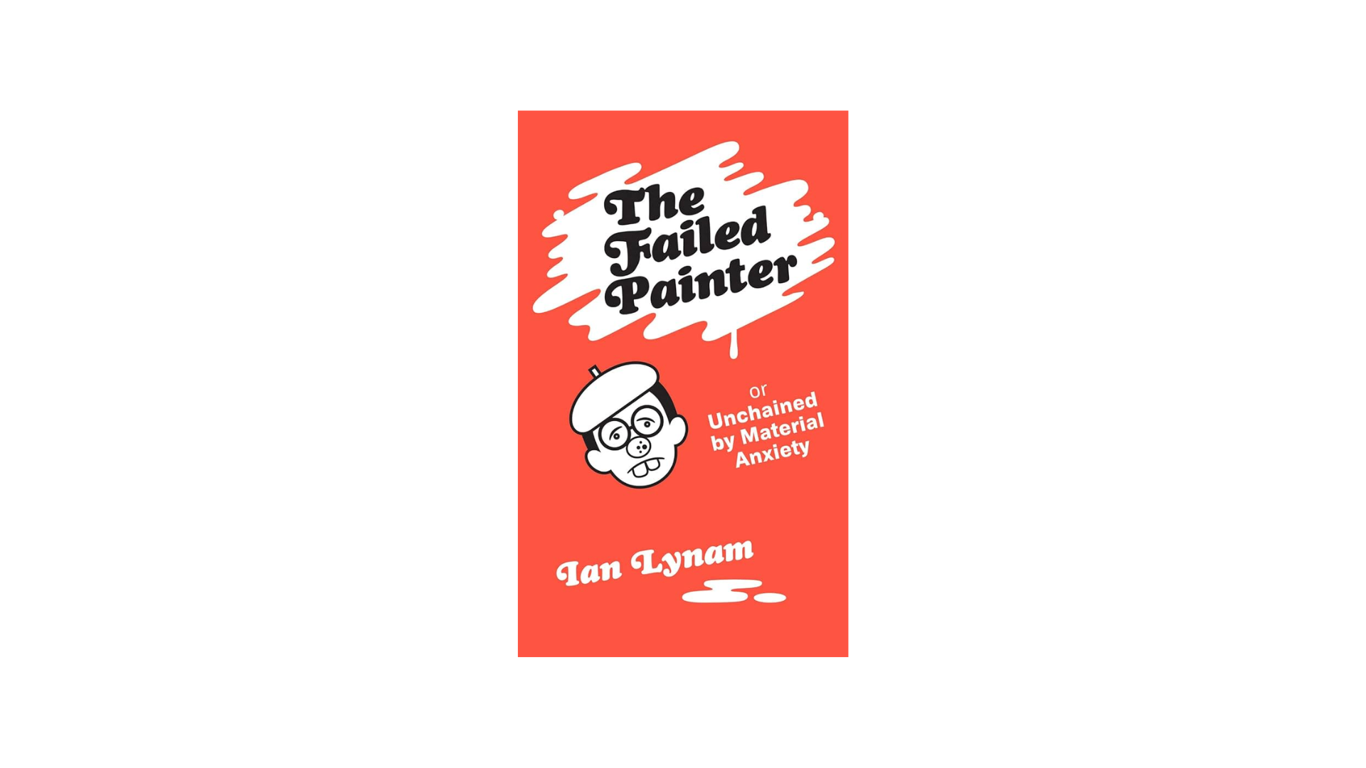 The Failed Painter, Or Unchained by Material Anxiety