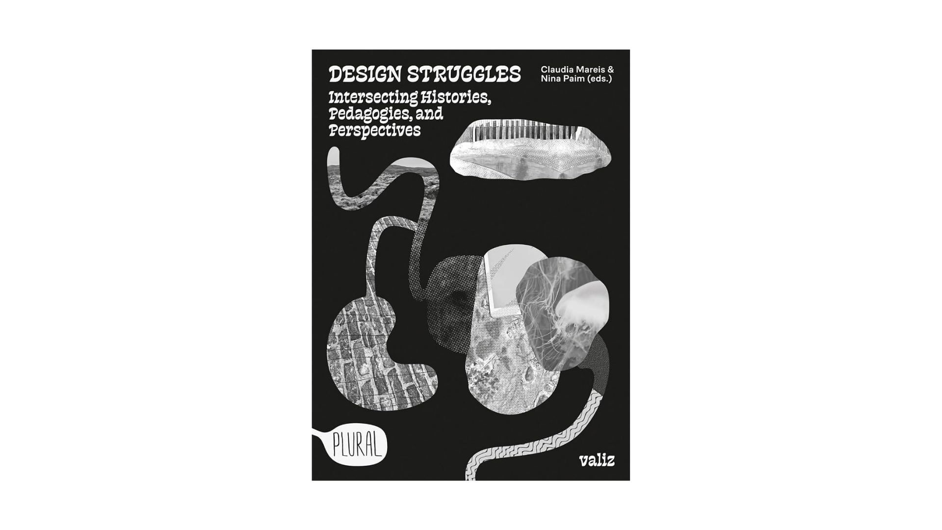 Design Struggles: Intersecting Histories, Pedagogies, and Perspectives