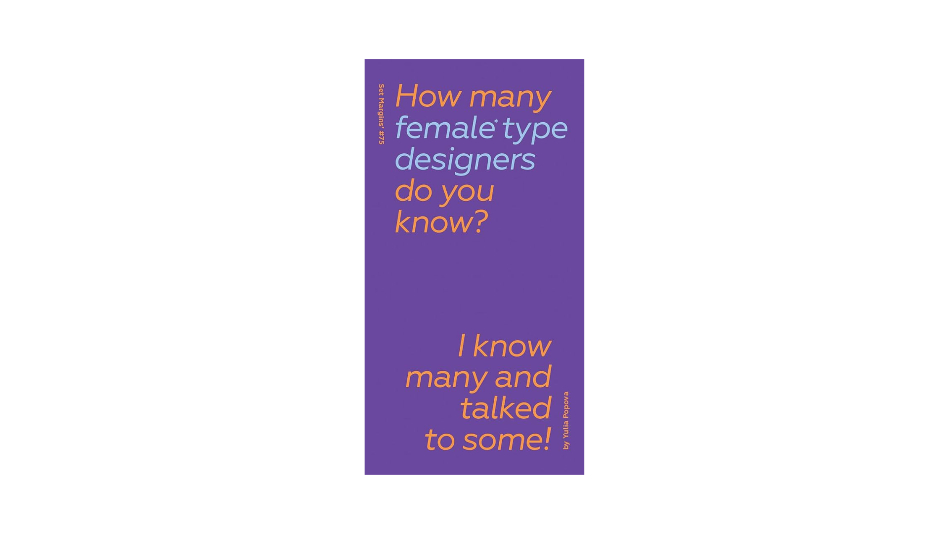 How Many Female Type Designers Do You Know? I Know Many and Talked to Some!