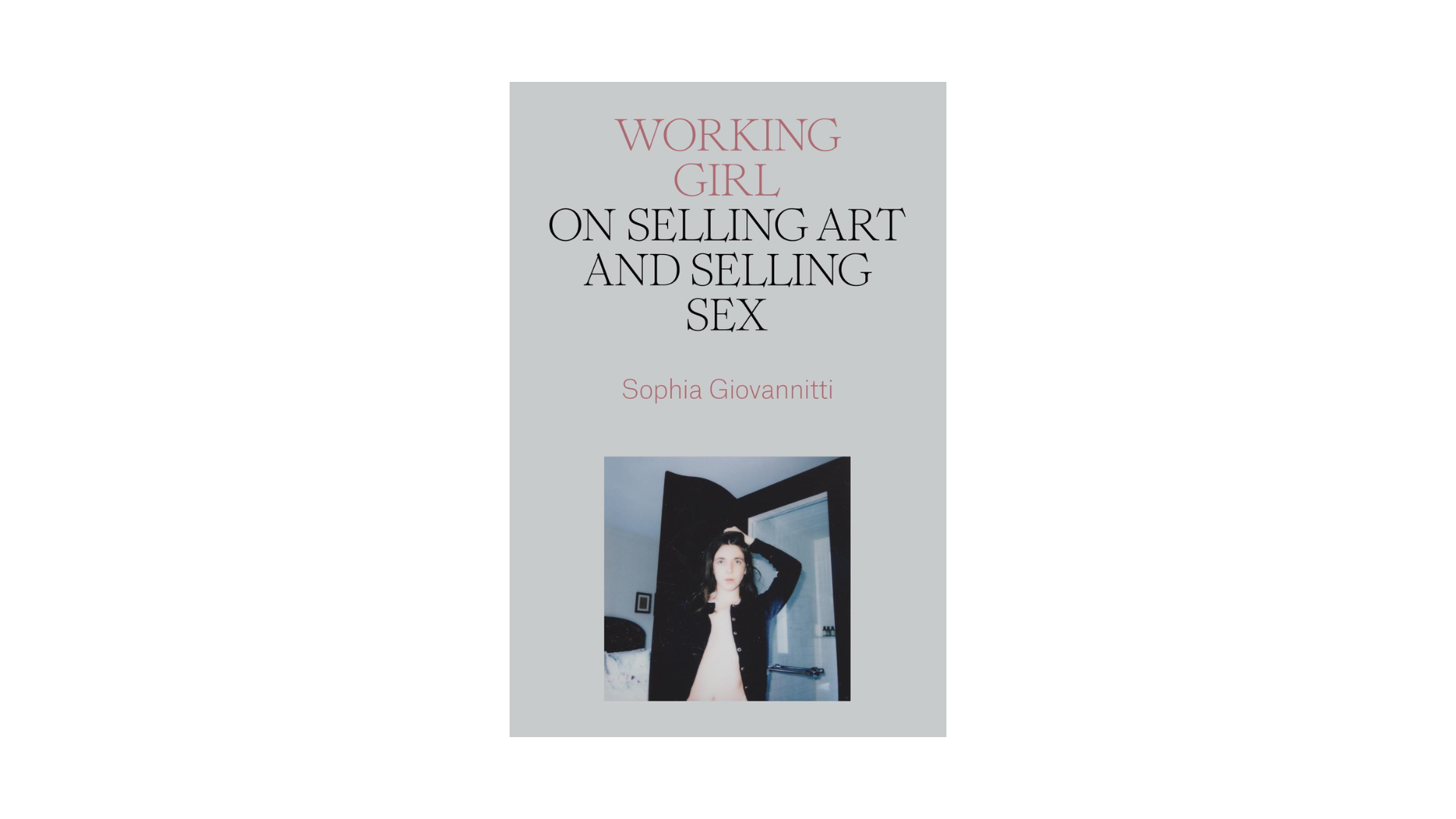 Working Girl: On Selling Art and Selling Sex