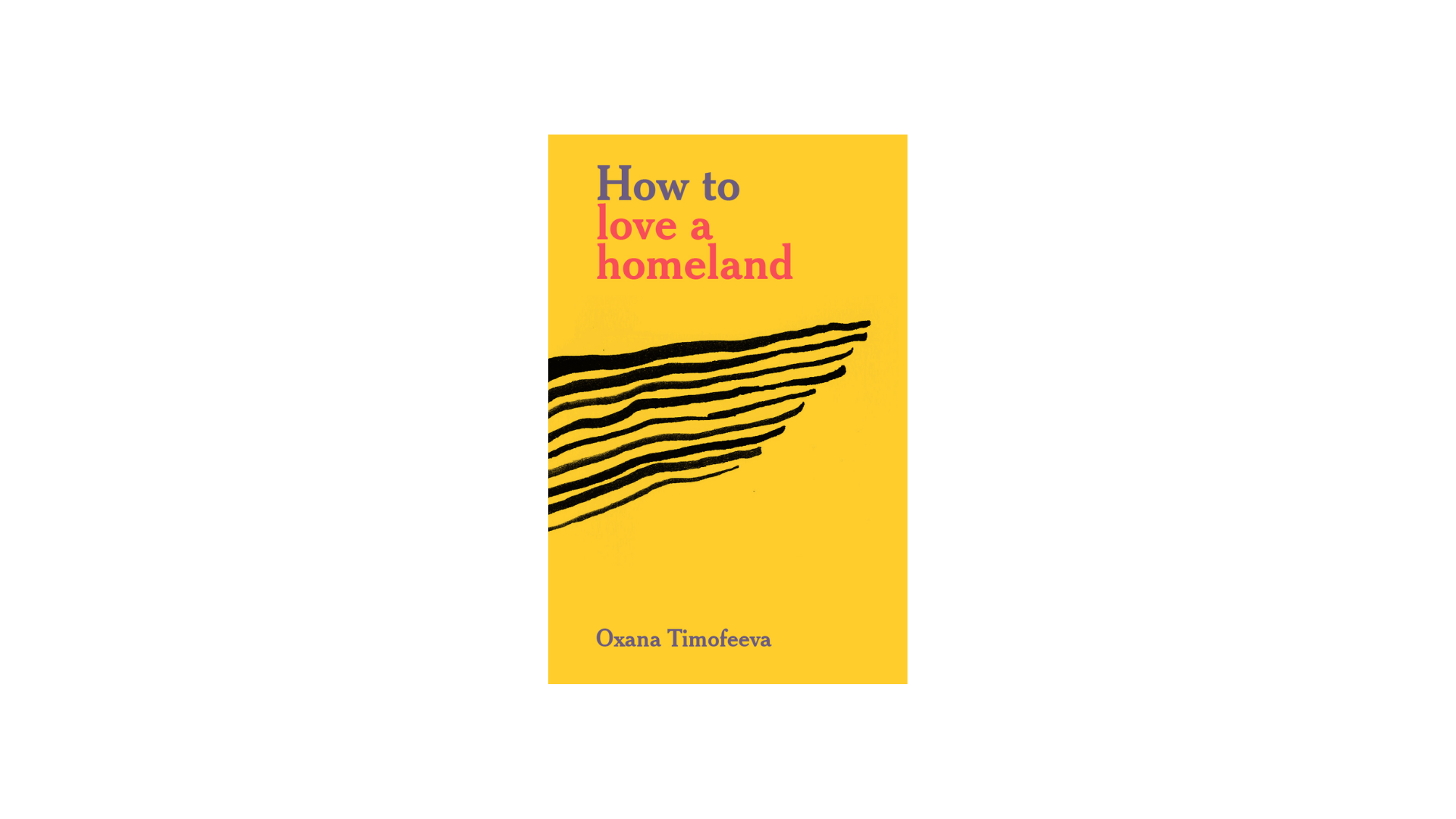 Oxana Timofeeva. How to Love a Homeland