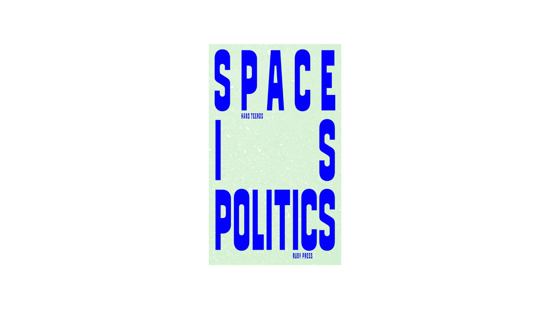 Space Is Politics. A Manifesto on Architecture