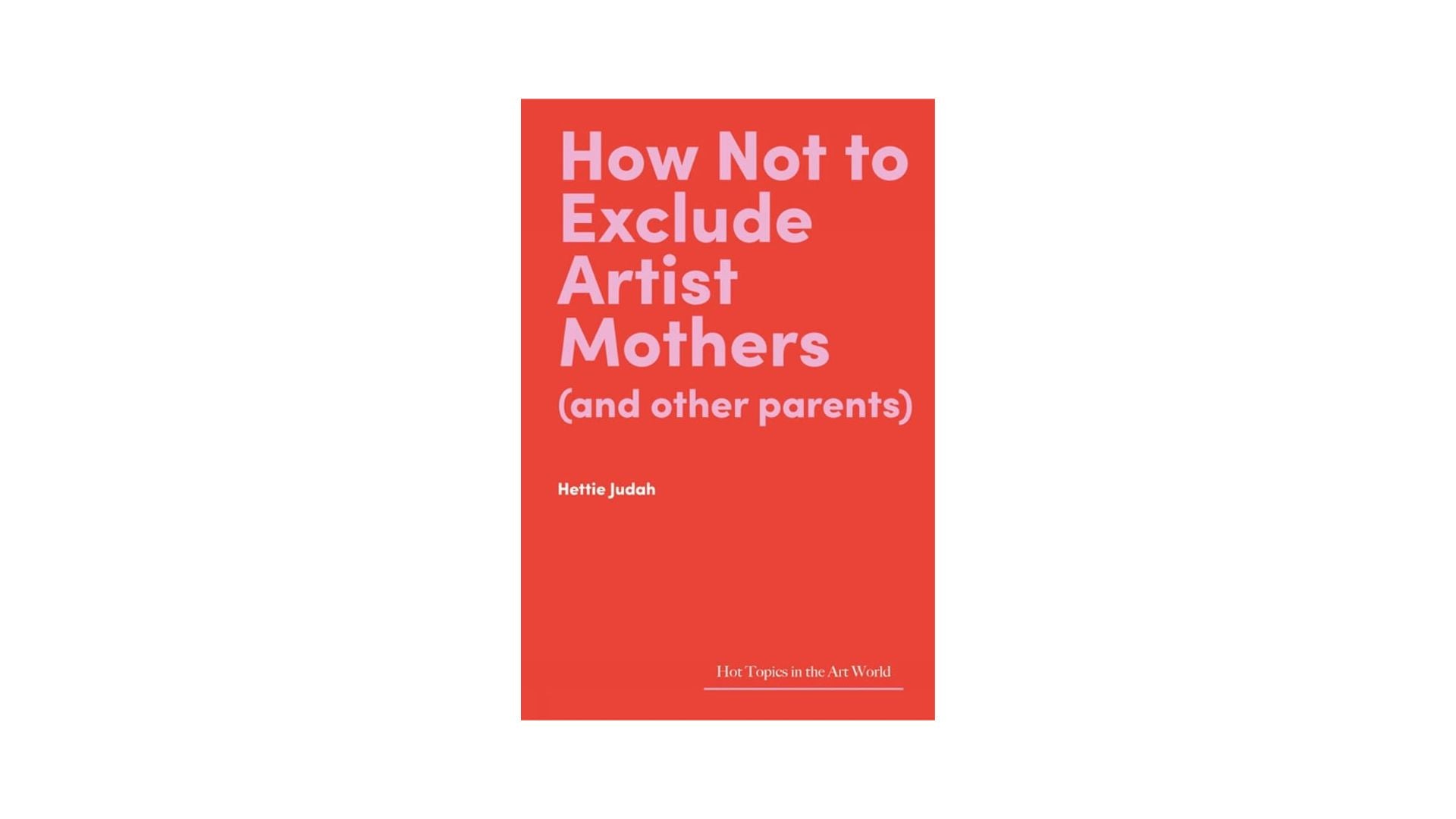 How Not to Exclude Artist Mothers (and other parents)