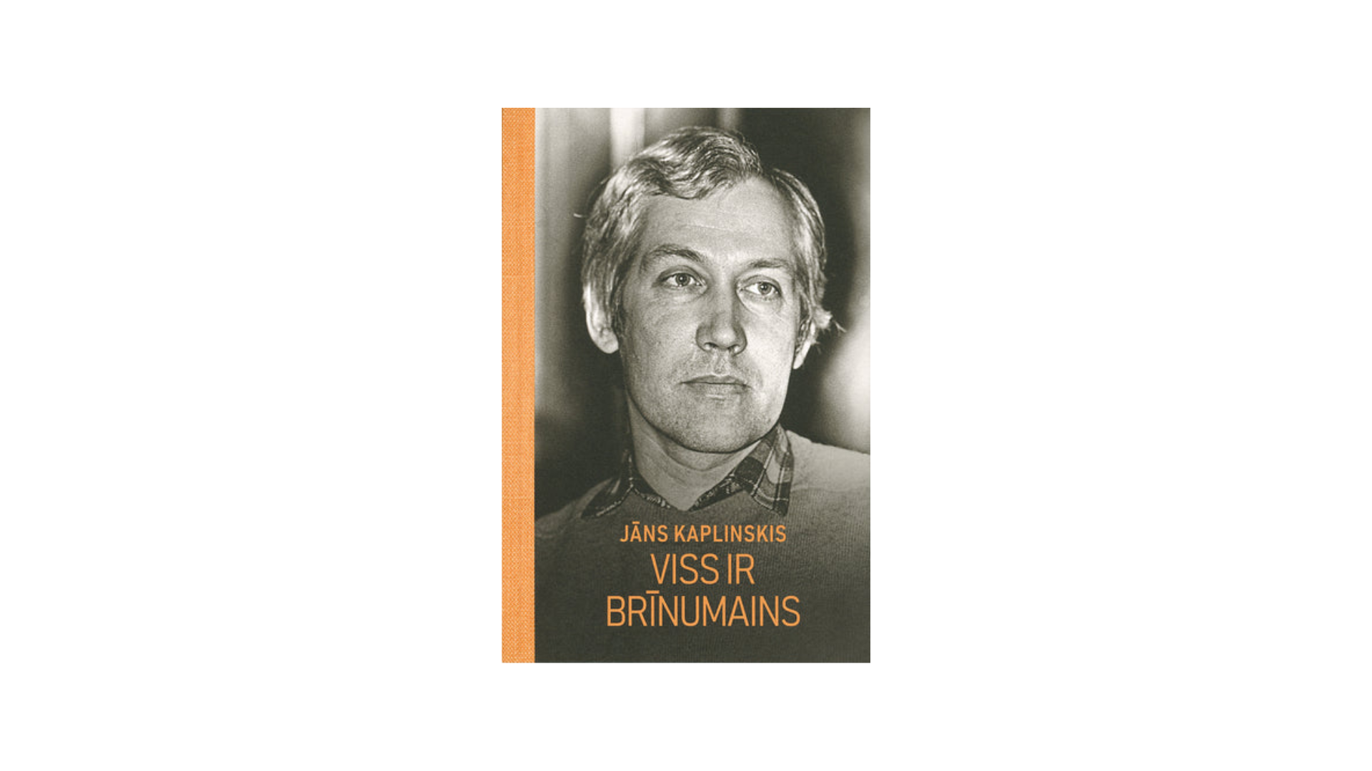 Jāns Kaplinskis. Viss ir brīnumains