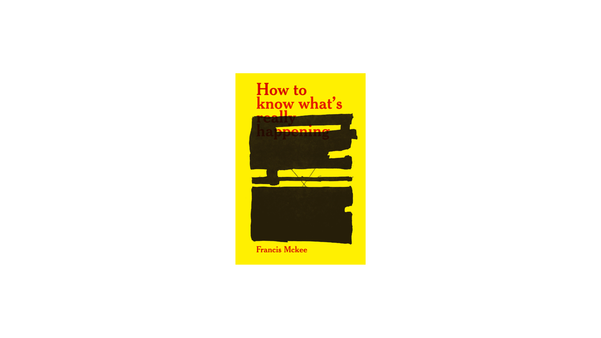 How to Know What’s Really Happening
