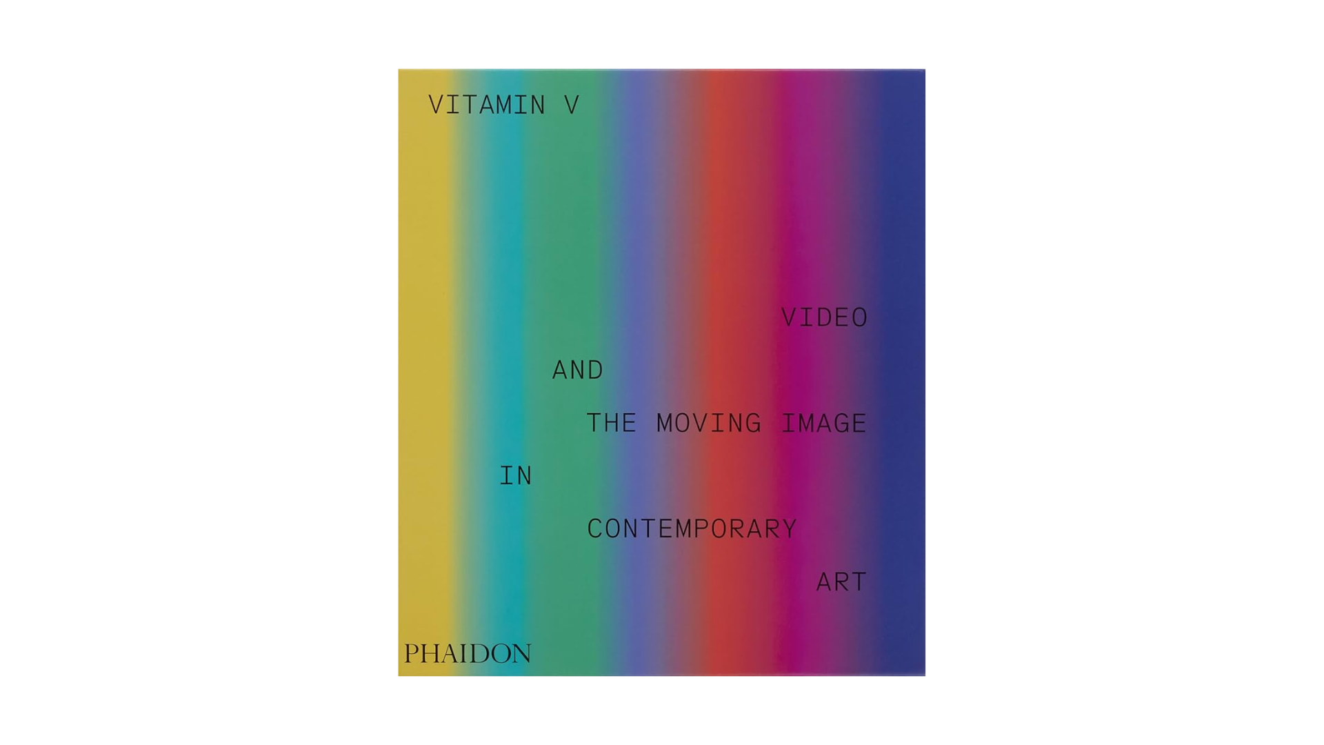 Vitamin V: Video and the Moving Image in Contemporary Art
